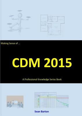 Making Sense of CDM 2015 by Barton, Sean
