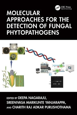 Molecular Approaches for the Detection of Fungal Phytopathogens by Nagaraju, Deepa