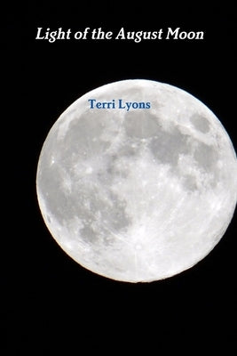 Light of the August Moon by Lyons, Terri