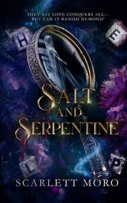 Salt & Serpentine by Moro, Scarlett