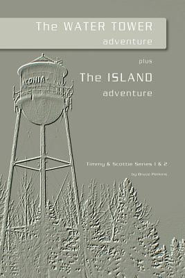 The Water Tower Adventure & the Island Adventure by Perkins, Bruce