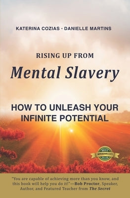 Rising Up From Mental Slavery: How To Unleash Your infinite Potential by Martins, Danielle