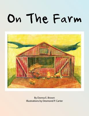 On the Farm by Brown, Donna E.