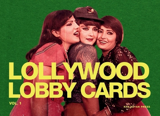 Lollywood Lobby Cards: Vol. 1 by Khan, Saad