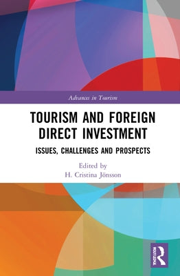 Tourism and Foreign Direct Investment: Issues, Challenges and Prospects by Jönsson, H. Cristina