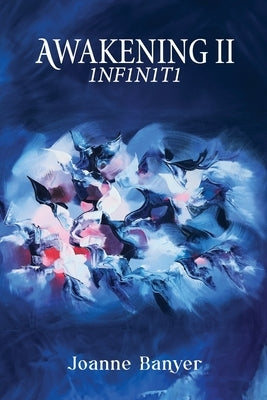 Awakening II: 1nf1n1t1 by Banyer, Joanne