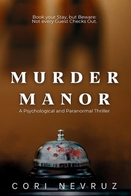 Murder Manor: A Psychological and Paranormal Thriller by Nevruz, Cori