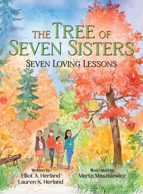 The Tree of Seven Sisters: Seven Loving Lessons by Herland, Elliot A.