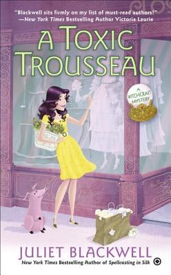 A Toxic Trousseau by Blackwell, Juliet