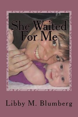 She Waited For Me by Blumberg, Libby Marsh