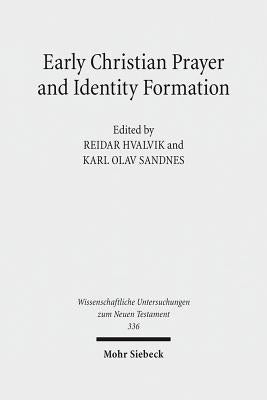 Early Christian Prayer and Identity Formation by Hvalvik, Reidar