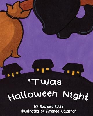 'Twas Halloween Night by Ruley, Rachael