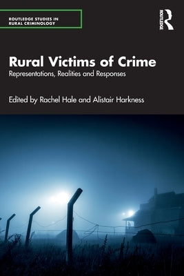 Rural Victims of Crime: Representations, Realities and Responses by Hale, Rachel
