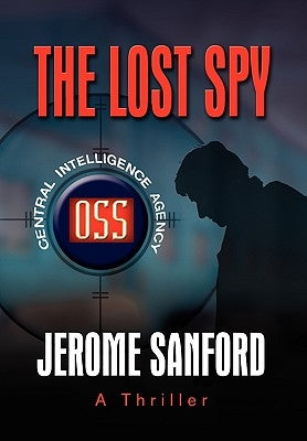 The Lost Spy by Sanford, Jerome