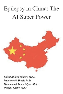 Epilepsy in China: The AI Super Power by Shueb M. Sc, Mohammad