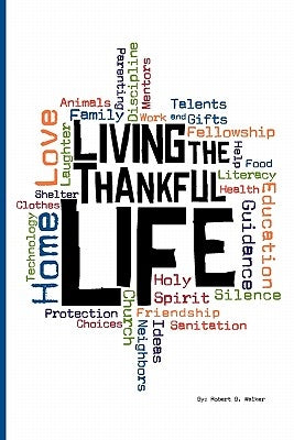 Living the Thankful Life by Walker, Robert B.