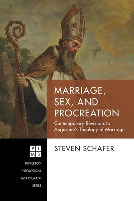 Marriage, Sex, and Procreation by Schafer, Steven