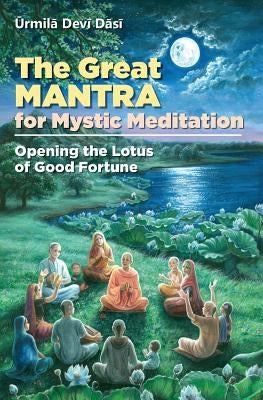 The Great Mantra for Mystic Meditation: Opening the Lotus of Good Fortune by Best, Edith