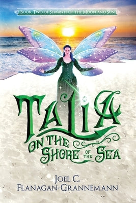 Talia: On the Shore of the Sea by Flanagan-Grannemann, Jay-Jay