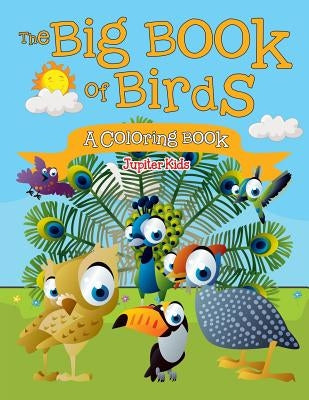 The Big Book of Birds (A Coloring Book) by Jupiter Kids