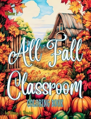 All Fall Classroom Coloring Book for Kids by Rhodes, Stacy A.