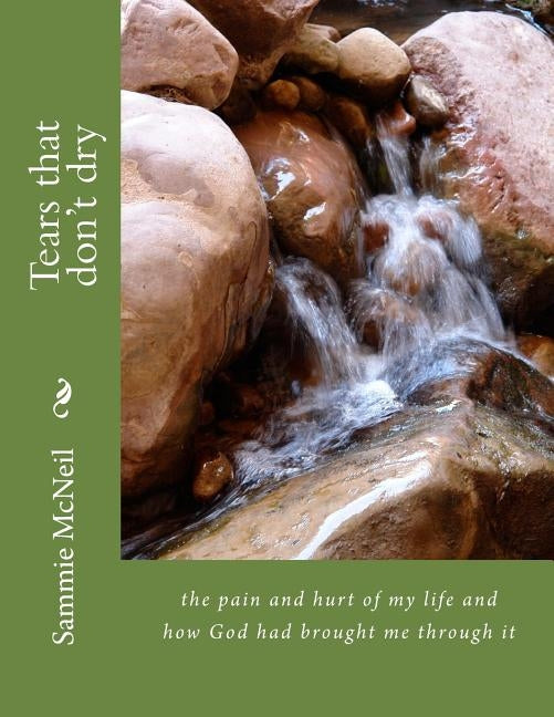 Tears that don't dry by McNeil, Sammie Jean