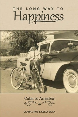 The Long Way To Happiness by Cruz, Clara