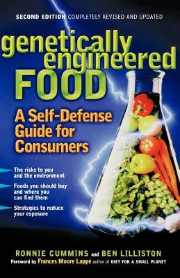 Genetically Engineered Food: A Self Defense Guide for Consumers by Cummins, Ronnie