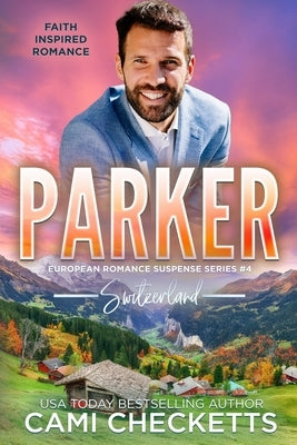 Parker: Faith Inspired Romance by Checketts, Cami