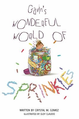 Gavin's Wonderful World of Sprinkles by Claudio, Eloy