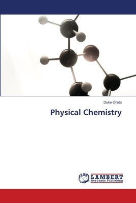 Physical Chemistry by Orata, Duke