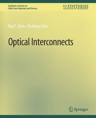 Optical Interconnects by Chen, Ray T.