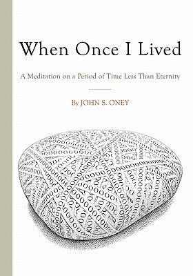 When Once I Lived by Oney, John S.