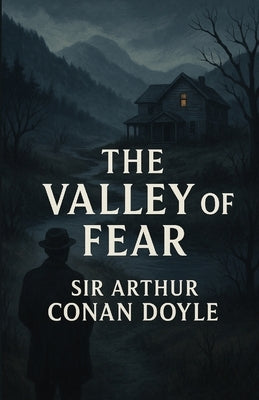 The Valley Of Fear (Illustrated) by Doyle, Arthur Conan