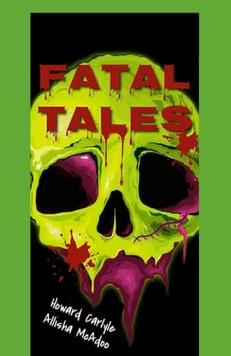 Fatal Tales by Carlyle, Howard