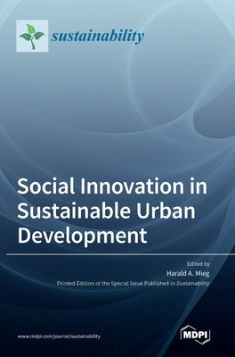 Social Innovation in Sustainable Urban Development by Mieg, Harald A.