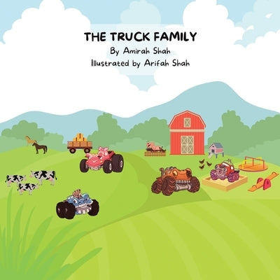 The Truck Family by Shah, Amirah