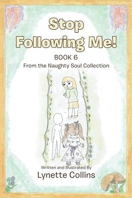 Stop Following Me!: Book 6 by Collins, Lynette