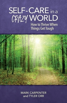 Self-Care in a Crazy World by Carpenter, Mark