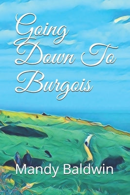 Going Down To Burgois by Hoskins, S. W.