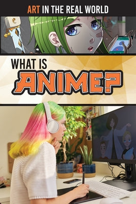 What Is Anime? by Washburne, Sophie