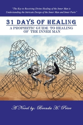 31 Days of Healing: A Prophetic Guide to Healing of the Inner Man by Price, Brenda H.