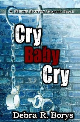 Cry Baby Cry by Borys, Debra R.