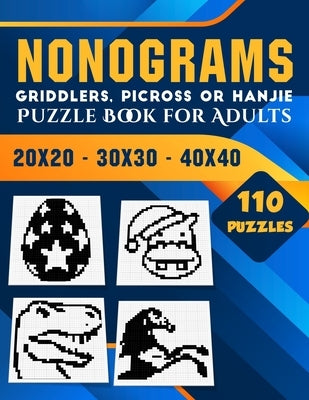 Nonogram Puzzle Books for Adults: Hanjie Picross Griddlers Puzzles Book - 110 Puzzles Easy to Hard by Kasmi, Mohammed