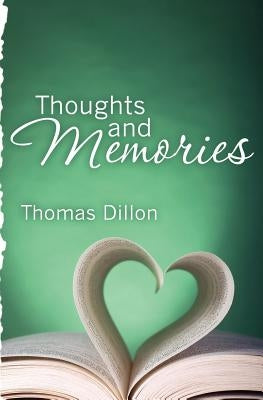 Thoughts and Memories by Dillon, Thomas