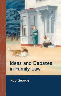 Ideas and Debates in Family Law by George, Rob