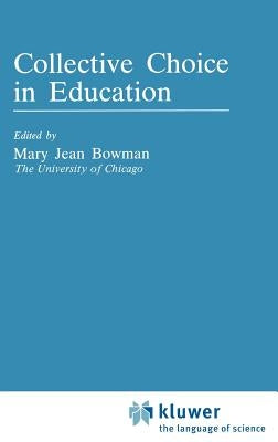 Collective Choice in Education by Bowman, M. J.