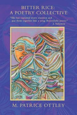 Bitter Rice: A Poetry Collective by Ottley, M. Patrice