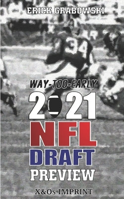 Way-Too-Early 2021 NFL Draft Preview by Grabowski, Erick
