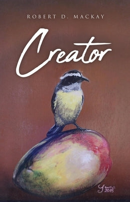Creator by MacKay, Robert D.